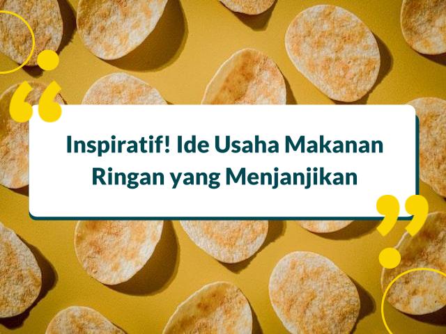 Usaha Makanan Ringan Menjanjikan