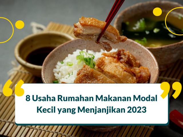 8 Usaha Rumahan Makanan Modal Kecil yang Menjanjikan 2023