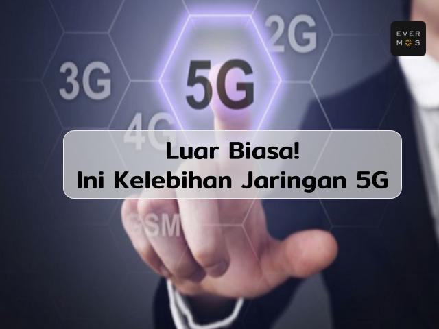 Kelebihan Jaringan 5G