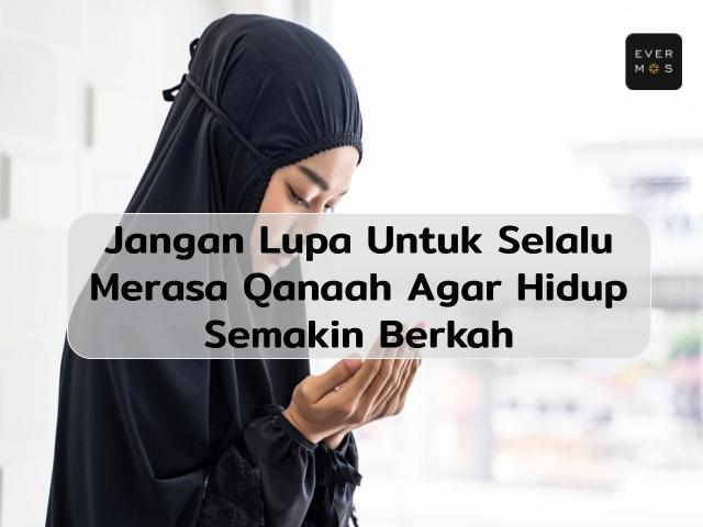 Pahami Arti, Manfaat, Contoh Serta Cara Agar Memiliki Sikap Qanaah