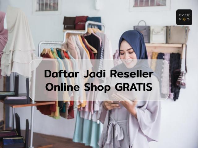 Begini Cara Daftar Jadi Reseller Online Shop GRATIS dan Menguntungkan