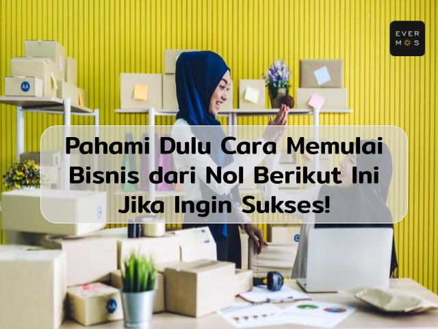 Cara Memulai Usaha Dari Nol