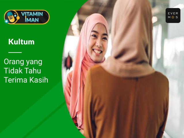 Orang yang Tidak Tahu Terima Kasih
