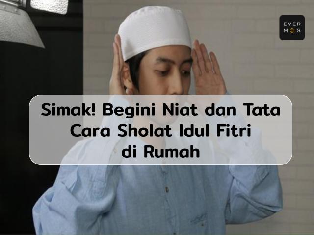 Tata Cara Sholat Idul Fitri di Rumah