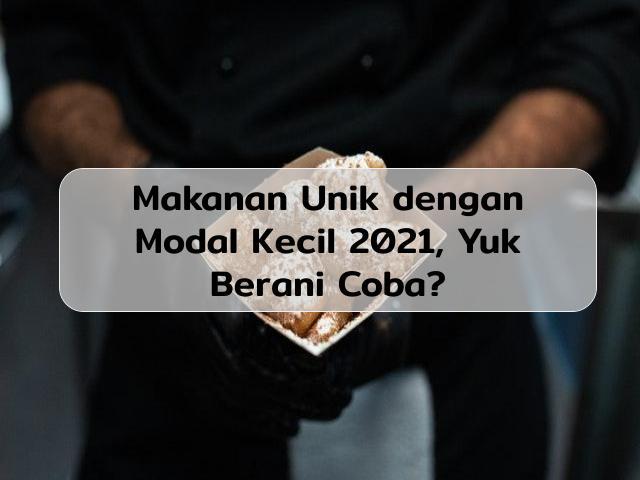 Makanan Unik dengan Modal Kecil