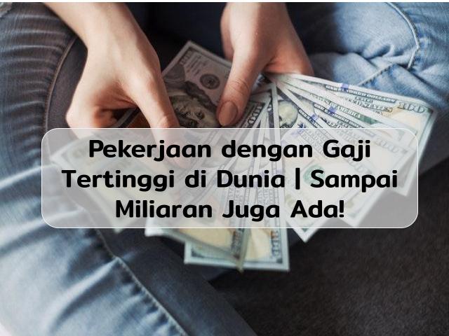Pekerjaan dengan Gaji Tertinggi di Dunia