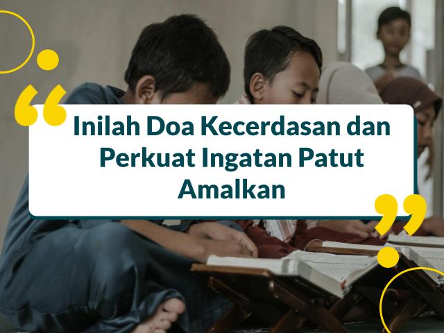Doa Kecerdasan dan Kekuatan Ingatan