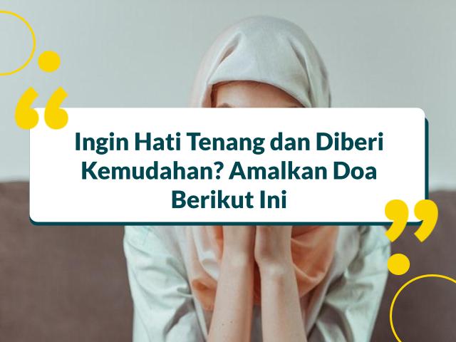 doa agar hati tenang dan diberi kemudahan