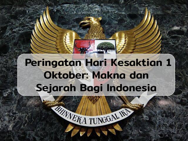 Makna & Sejarah dalam Hari Kesaktian Pancasila 1 Oktober
