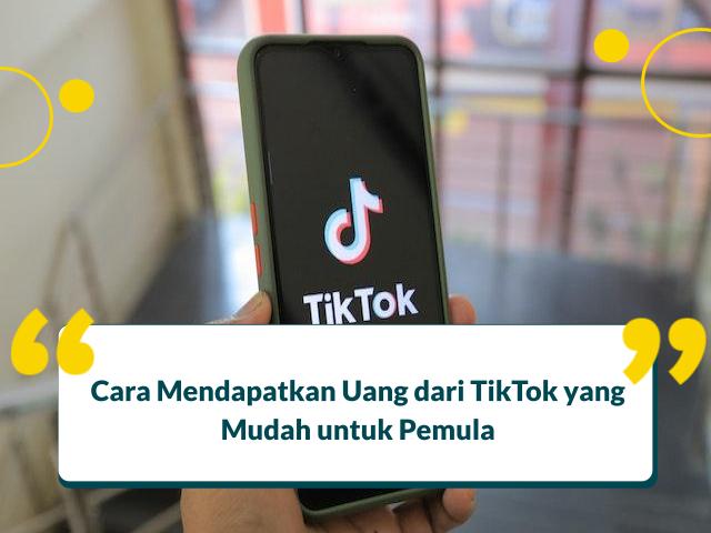 Cara mendapatkan uang dari tiktok