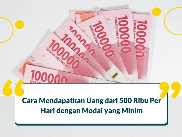 Cara Dapat uang 500 Ribu Sehari