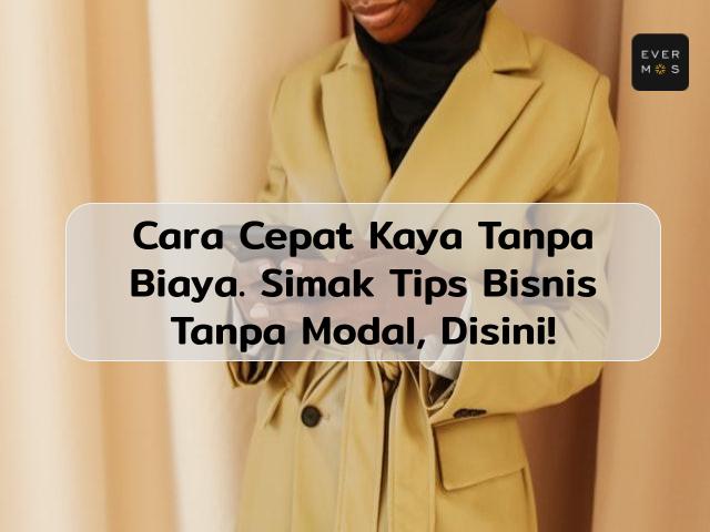 cara cepat kaya tanpa biaya