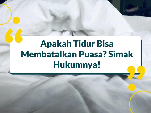 Apakah Tidur Seharian dapat Membatalkan Puasa