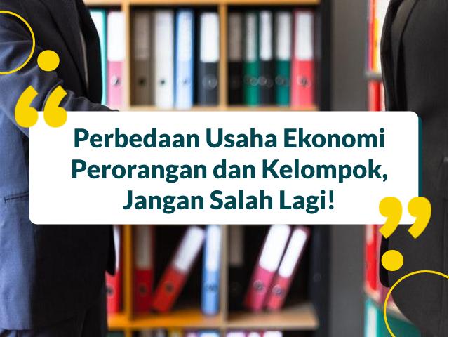 perbedaan antara usaha ekonomi perorangan dengan kelompok