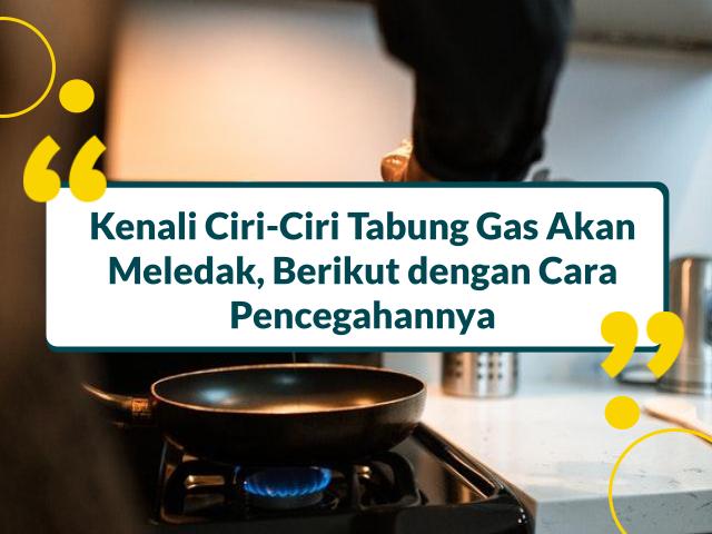ciri ciri tabung gas akan meledak