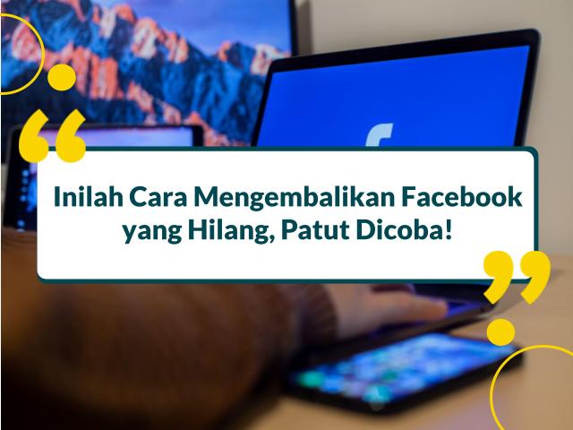 Cara mengembalikan facebook yang hilang