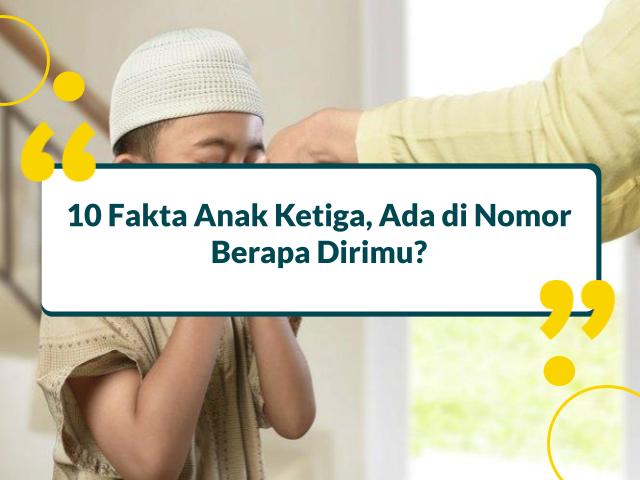 fakta anak ketiga