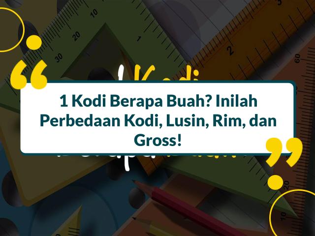 1 kodi berapa buah