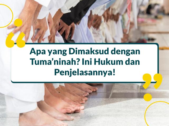 Apa yang Dimaksud dengan Tuma'ninah