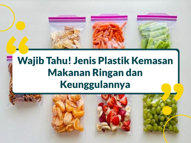 Jenis Plastik Kemasan Makanan Ringan
