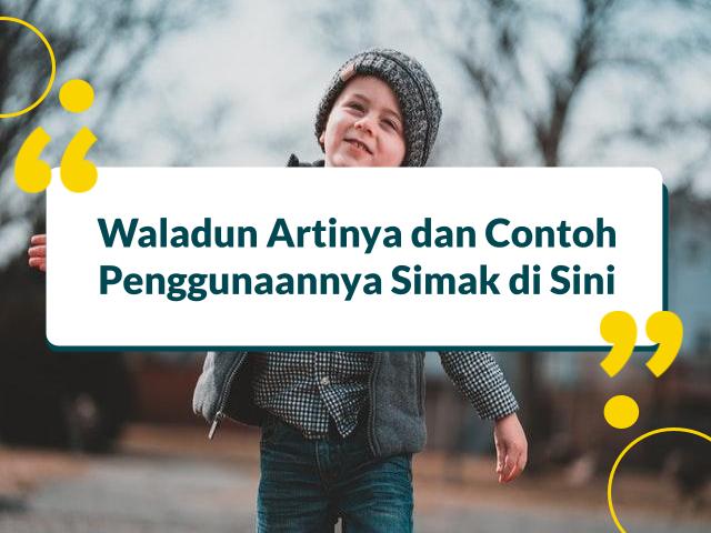 Waladun Artinnya