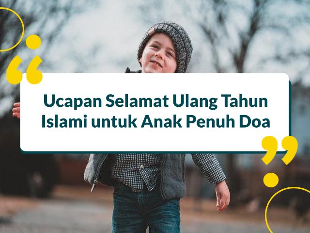 Ucapan Selamat Ulang Tahun Islami untuk Anak