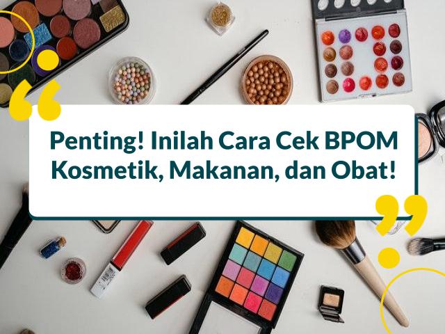 cek bpom kosmetik