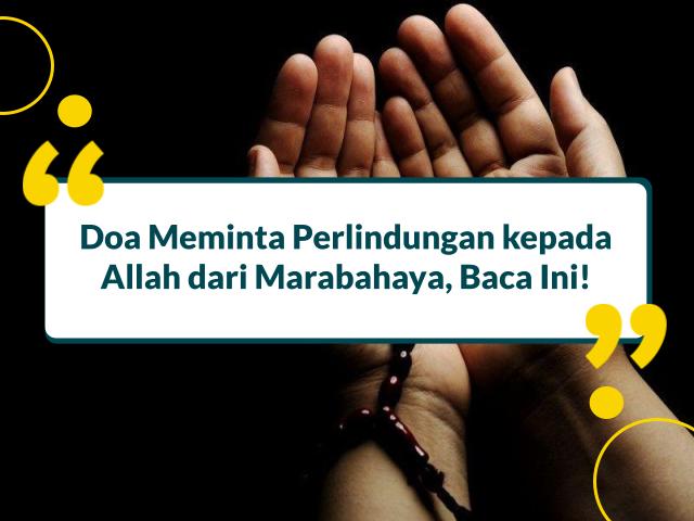 Doa Meminta Perlindungan kepada Allah dari Marabahaya