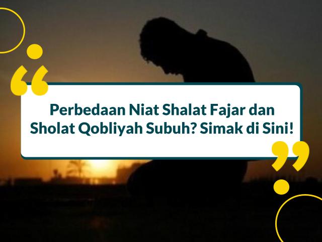 Niat Shalat Fajar dan Sholat Qobliyah Subuh