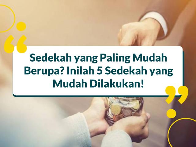 sedekah yang paling mudah dilakukan berupa