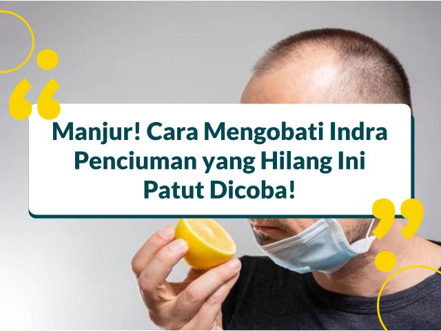Cara Mengobati Indra Penciuman yang Hilang