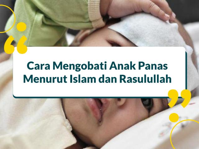 Cara Mengobati Anak Panas Menurut Islam