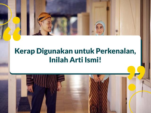 ismi artinya