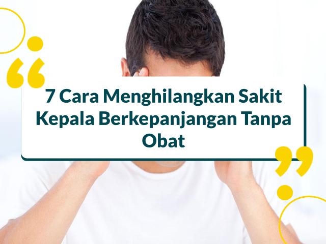 Cara Menghilangkan Sakit Kepala Berkepanjangan