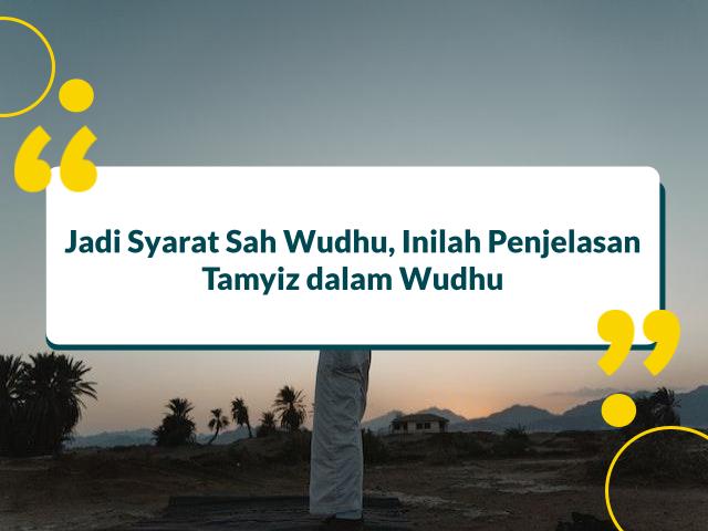 Tamyiz dalam Syarat Wudlu Artinya