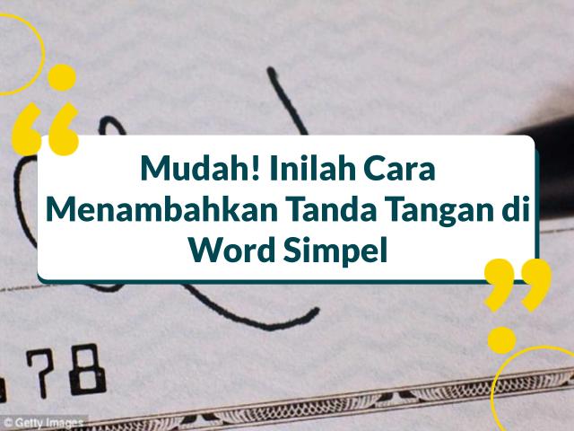 Cara Menambahkan Tanda Tangan di Word