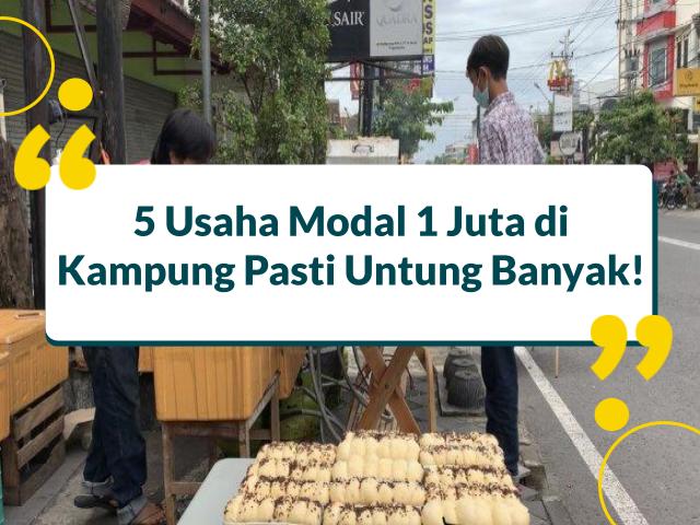 Usaha Modal 1 Juta di Kampung