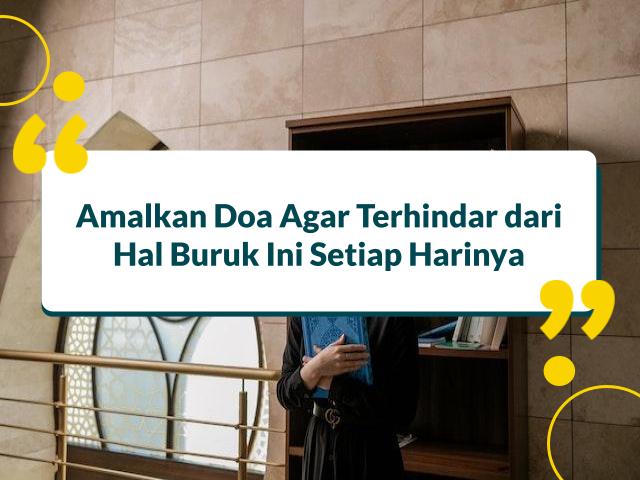Doa Agar Dijauhkan Dari Hal Buruk