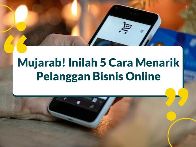 Cara Menarik Pelanggan Bisnis Online