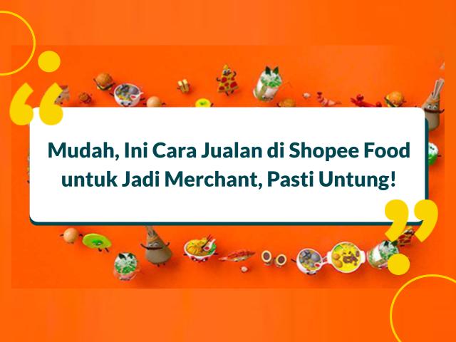 Cara Jualan Di Shopee Food