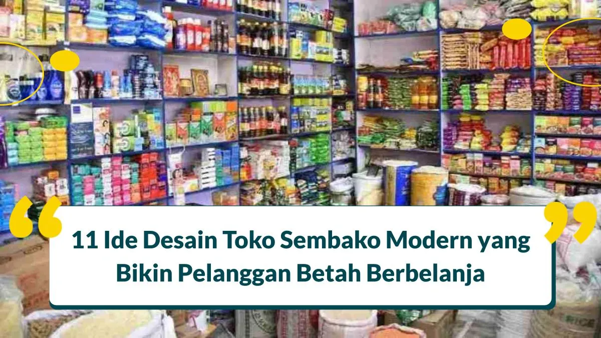 11 Ide Desain Toko Sembako Modern yang Bikin Pelanggan Betah