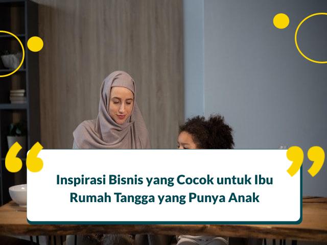 usaha untuk ibu rumah tangga yang punya anak kecil