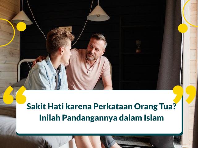 sakit hati karena perkataan orang tua menurut islam