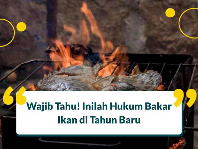 Hukum Bakar Ikan di Tahun Baru