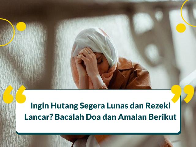 doa agar hutang cepat lunas dan rezeki berlimpah