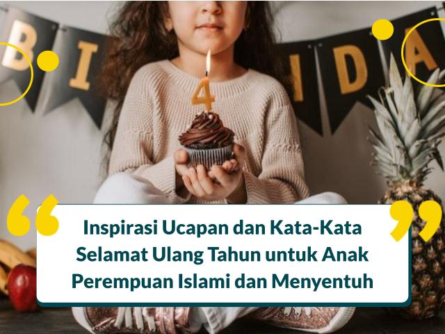 Ucapan Ulang Tahun untuk Anak Kecil Perempuan Islami