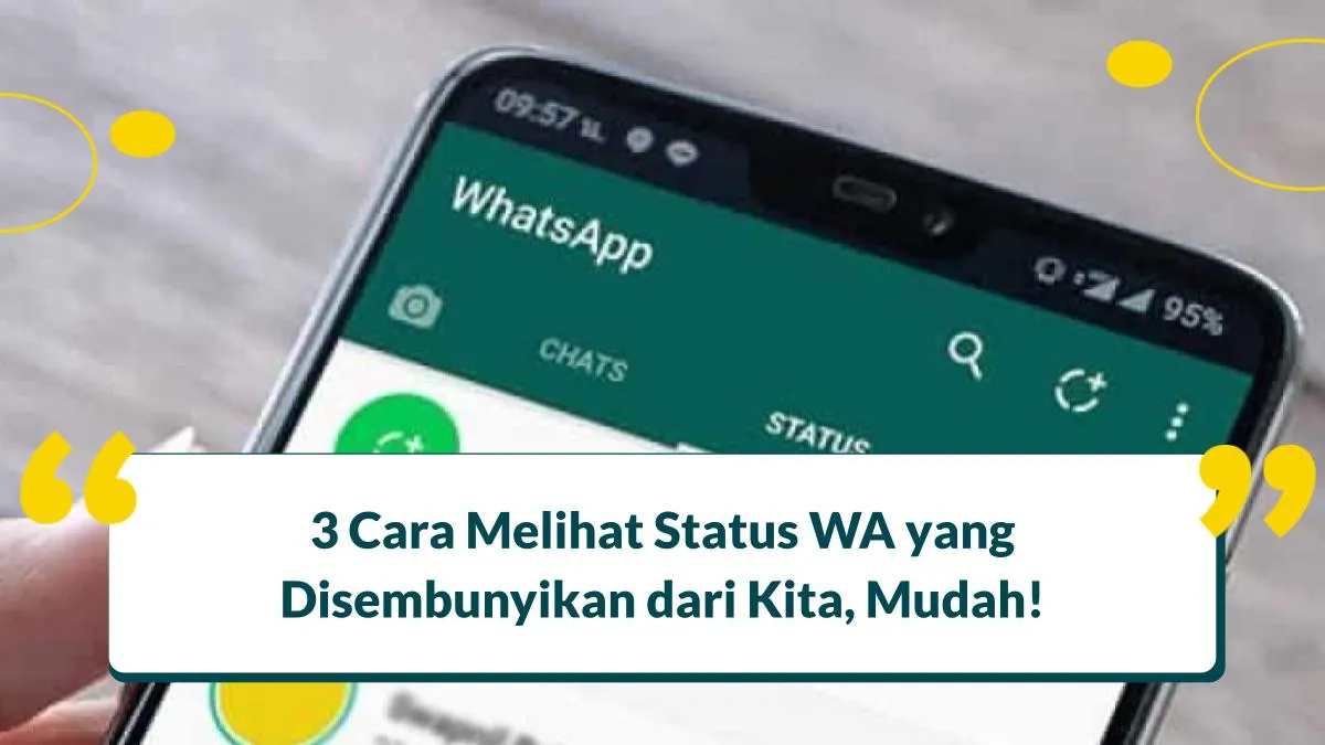 3 Cara Melihat Status WA yang Disembunyikan dari Kita, Mudah!
