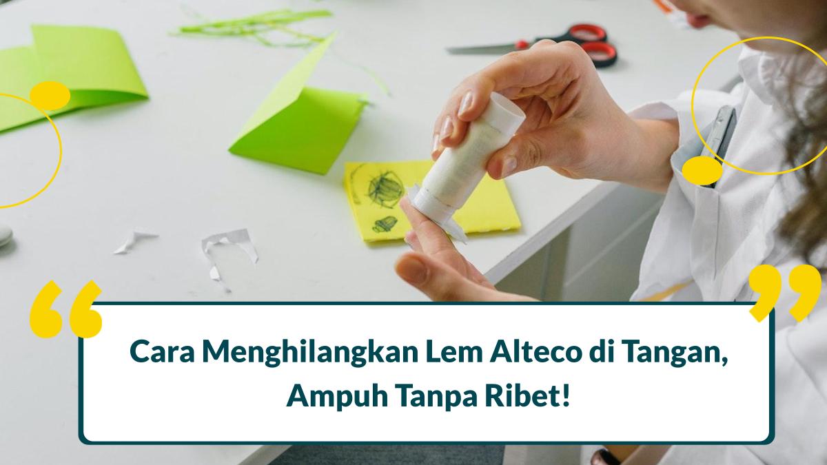 cara menghilangkan lem alteco di tangan