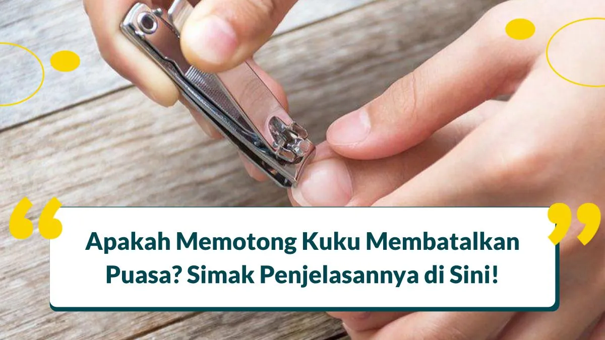 Apakah Memotong Kuku Membatalkan Puasa