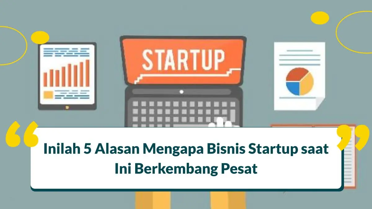 Mengapa Bisnis Startup saat Ini Berkembang Pesat